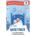 Mortimer Early Reader: (Munsch Early Reader)