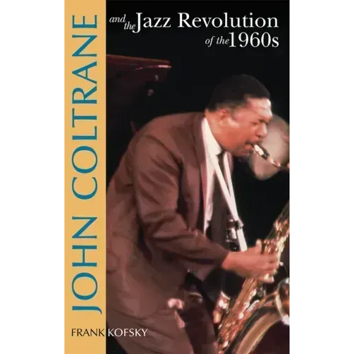 John Coltrane & the Jazz Revolution of the 1960's