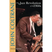 John Coltrane & the Jazz Revolution of the 1960's
