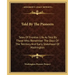 Told by the Pioneers: Tales of Frontier Life as Told by Those Who Remember the Days of the Territory and Early Statehood of Washington