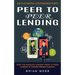 Peer to Peer Lending: How to Get Your Peer-to-peer Investments Started (How the World's Largest Peer to Peer Lender Is Transforming Finance)