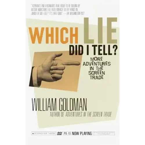 Which Lie Did I Tell?: More Adventures in the Screen Trade