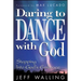 Daring to Dance with God: Stepping Into God's Embrace