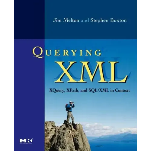Querying XML: Xquery, Xpath, and Sql/XML in Context