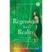 Regenerate Your Reality﻿: Your Guide to Regenerative Living, Happiness, Love & Sovereignty