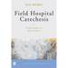 Field Hospital Catechesis: The Core Content for Rcia Formation