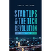Startups and the Tech Revolution: The Essential Guide