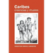 Caribes, creencias y rituales: La verdadera historia de los Caribes