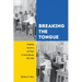Breaking the Tongue: Language, Education, and Power in Soviet Ukraine, 1923-1934
