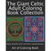 The Giant Celtic Adult Coloring Book Collection: Volumes 1 and 2 of Celtic Coloring Books for Adults Combined Into a Single Book