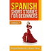 Spanish Short Stories for Beginners: Level 0 + 1 - Comprehensive Spanish Learning Stories
