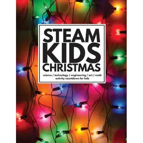 STEAM Kids Christmas: Science / Technology / Engineering / Art / Math Activity Countdown for Kids