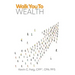 Walk You To Wealth