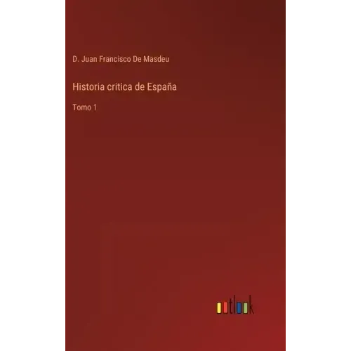 Historia critica de España: Tomo 1