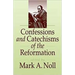 Confessions and Catechisms of the Reformation