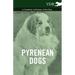 Pyrenean Dogs - A Complete Anthology of the Dog