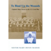 To Bind Up the Wounds: Catholic Sister Nurses in the U.S. Civil War