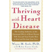 Thriving with Heart Disease: The Leading Authority on the Emotional Effects of Heart Disease Tells You and Your Family How to Heal and Reclaim Your