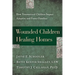 Wounded Children, Healing Homes: How Traumatized Children Impact Adoptive and Foster Families