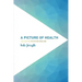 A Picture of Health: The Key to Receiving Healing