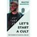 Let's Start A Cult: The Power of Radical Belief