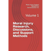 Moral Injury Research, Discussions, and Support Methods: Volume 1