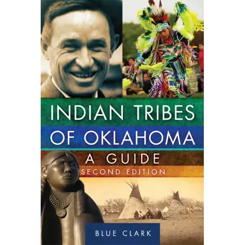 Indian Tribes of Oklahoma: A Guide, Second Edition