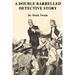 A Double Barrelled Detective Story