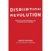 Disruption Revolution: Innovation, Entrepreneurship, and the New Rules of Leadership