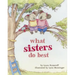 What Sisters Do Best: (Big Sister Books for Kids, Sisterhood Books for Kids, Sibling Books for Kids)