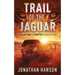 Trail of the Jaguar: A Clayton T. Porter Adventure