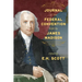 Journal of the Federal Convention Kept by James Madison