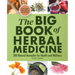 The Big Book of Herbal Medicine: 300 Natural Remedies for Health and Wellness