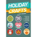 Holiday Crafts: 196 Crafts for Mother's Day, Father's Day, Valentines Day, 4th of July, Halloween Crafts, Thanksgiving Crafts, & Christmas Crafts!