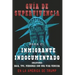 Guia De Supervivencia para EL Inmigrante Indocumentado En La America DE Trump: + DACA, TPS, Personas Con Una VIsa Vencida