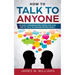 How To Talk To Anyone: 51 Easy Conversation Topics You Can Use to Talk to Anyone Effortlessly