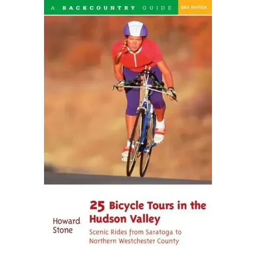 25 Bicycle Tours in the Hudson Valley: Scenic Rides from Saratoga to Northern Westchester Country