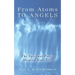 From Atoms To Angels: The Spiritual Forces Shaping Your Life