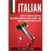 Italian: How to Learn Italian Fast, Including Grammar, Short Stories, and Useful Phrases When in Italy