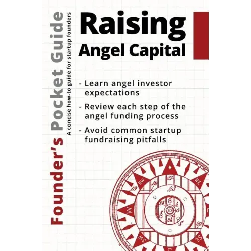 Founder's Pocket Guide: Raising Angel Capital