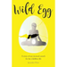 Wild Egg: A story of one woman's search for her childfree life