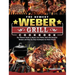 The Newest Weber Grill Cookbook: The Ultimate Guide to Master Your Weber Grill with Flavorful Recipes and Step-by-Step Techniques for Smart People