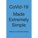 CoVid-19 Made Extremely Simple