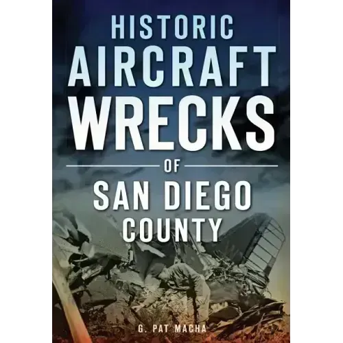 Historic Aircraft Wrecks of San Diego County