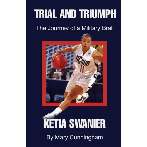 Trial and Triumph: The Journey of a Military Brat Ketia Swanier - Paperback
