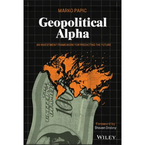 Geopolitical Alpha: An Investment Framework for Predicting the Future