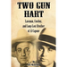 Two Gun Hart: Lawman, Cowboy, and Long-Lost Brother of Al Capone