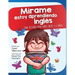 Mírame estoy aprendiendo ingles: Una historia para niños entre 3-6 años