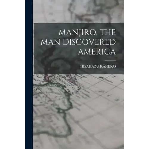 Manjiro, the Man Discovered America
