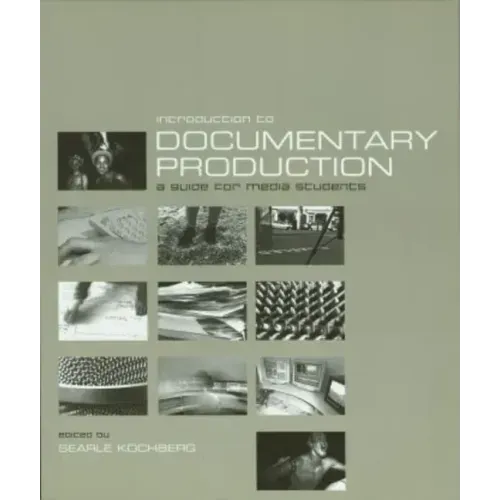 Introduction to Documentary Production: A Guide for Media Students